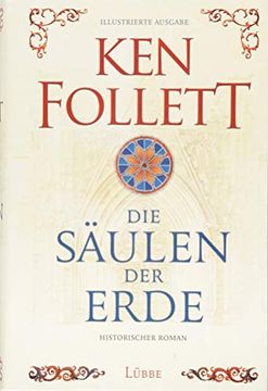 portada Die Säulen der Erde: Historischer Roman. Illustrierte Ausgabe (Kingsbridge-Roman, Band 1) (in German)