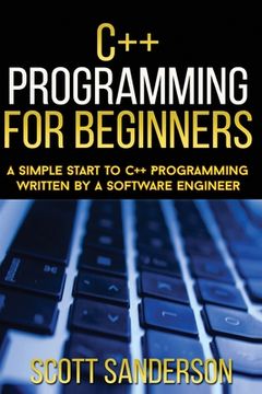 portada C++ Programming For Beginners: A Simple Start To C++ Programming Written By A So (en Inglés)