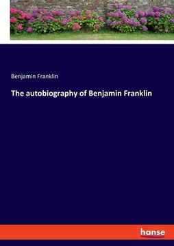 portada The autobiography of Benjamin Franklin