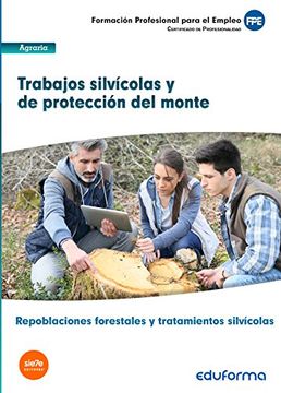 portada UF0508: Trabajos silvícolas y de protección del monte. Certificado de profesionalidad Repoblaciones forestales y tratamientos silvícolas. Familia Profesional Agraria.