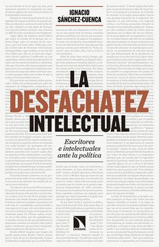 portada La Desfachatez Intelectual: Escritores e Intelectuales Ante la Política (in Spanish)
