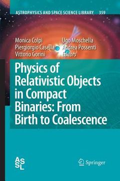 portada Physics of Relativistic Objects in Compact Binaries: From Birth to Coalescence (en Inglés)