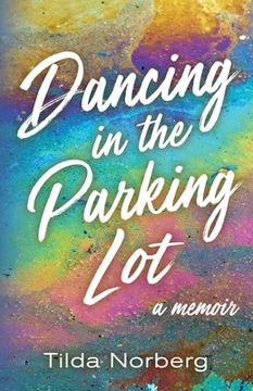 portada Dancing in the Parking Lot: A Memoir (en Inglés)