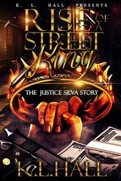 portada Rise of a Street King: The Justice Silva Story (en Inglés)