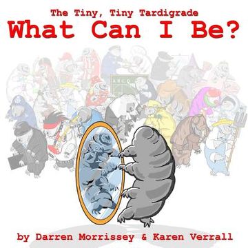 portada What Can I Be: The Tiny, Tiny Tardigrade Two (in English)