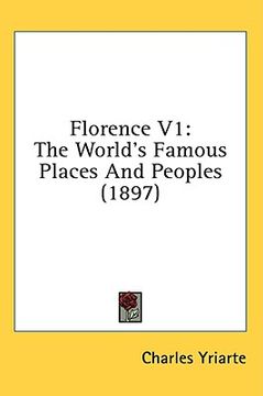 portada florence v1: the world's famous places and peoples (1897) (in English)