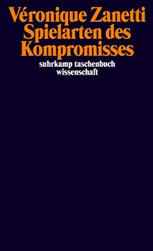 portada Spielarten des Kompromisses (Suhrkamp Taschenbuch Wissenschaft) (in German)