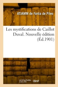 portada Les mystifications de Caillot Duval. Nouvelle édition (in French)