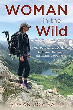 portada Woman in the Wild: The Everywoman’S Guide to Hiking, Camping, and Backcountry Travel (en Inglés)