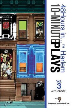 portada 10-Minute Plays Anthology Presented by Harlem9, Inc.: 48Hours in... (TM) Harlem Volume 3 (en Inglés)