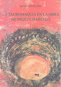 portada LA TAUROMAQUIA EN LA OBRA DE MIQUEL BARCELÓ