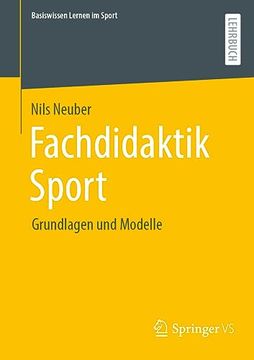 portada Fachdidaktik Sport: Grundlagen und Modelle (Basiswissen Lernen im Sport) [Soft Cover ] (en Alemán)