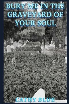 portada Bury Me in the Graveyard of Your Soul (en Inglés)