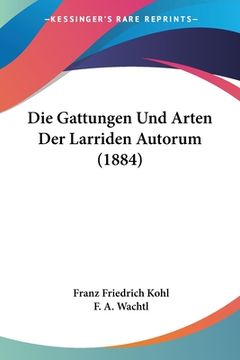 portada Die Gattungen Und Arten Der Larriden Autorum (1884) (en Alemán)