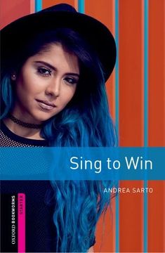 portada Oxford Bookworms Library: Starter: Sing to Win: Graded Readers for Secondary and Adult Learners (in English)