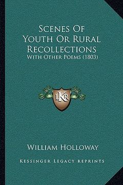 portada scenes of youth or rural recollections: with other poems (1803) with other poems (1803) (en Inglés)