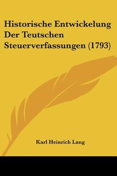 portada historische entwickelung der teutschen steuerverfassungen (1793) (en Inglés)