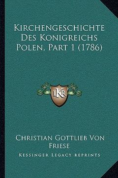 portada Kirchengeschichte Des Konigreichs Polen, Part 1 (1786) (en Alemán)
