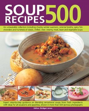 portada 500 soup recipes: an unbeatable collection including chunky winter warmers, oriental broths, spicy fish chowders and hundreds of classic (en Inglés)