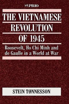 portada the vietnamese revolution of 1945: roosevelt, ho chi minh and de gaulle in a world at war (en Inglés)