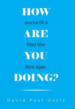 portada How Are You Doing?: Journal of a Dead Man Born Again (en Inglés)