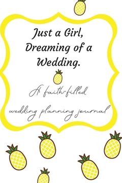 portada Just a Girl, Dreaming of a Wedding (A faith-filled wedding planning journal) (en Inglés)
