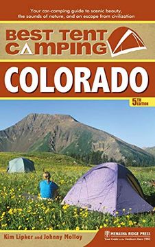 portada Best Tent Camping: Colorado: Your Car-Camping Guide to Scenic Beauty, the Sounds of Nature, and an Escape From Civilization 