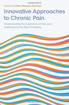 portada Innovative Approaches to Chronic Pain: Understanding the Experience of Pain and Suffering and the Role of Healing (en Inglés)