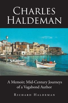 portada Charles Haldeman: A Memoir; Mid-Century Journeys of a Vagabond Author (en Inglés)