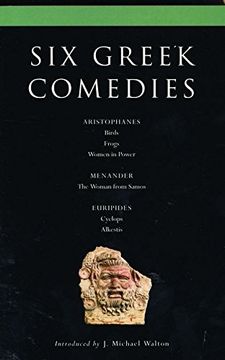 portada Six Classical Greek Comedies: Birds, Frogs, Women in Power, the Woman From Samos, Cyclops and Alkestis (Classical Dramatists) (en Inglés)