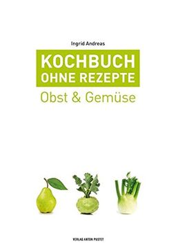 portada Kochbuch Ohne Rezepte, Band 3: Obst & Gemüse (en Alemán)