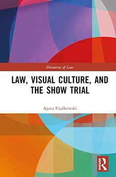 portada Law, Visual Culture, and the Show Trial (Discourses of Law) (en Inglés)