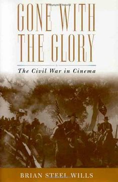 portada Gone With the Glory: The Civil war in Cinema (en Inglés)