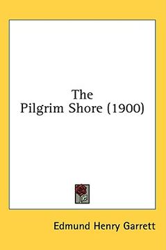 portada the pilgrim shore (1900) (en Inglés)