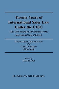 portada twenty years of international sales under the cisg, international bibliography & case law digest