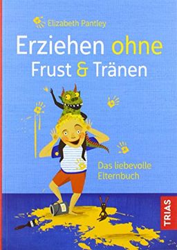 portada Erziehen Ohne Frust & Tränen: Das Liebevolle Elternbuch (in German)