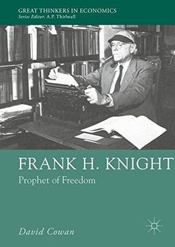 portada Frank H. Knight: Prophet of Freedom (Great Thinkers in Economics)
