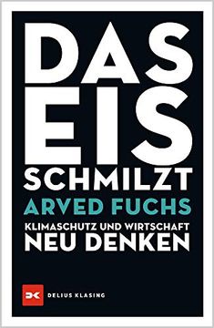 portada Das eis Schmilzt: Klimaschutz und Wirtschaft neu Denken (in German)