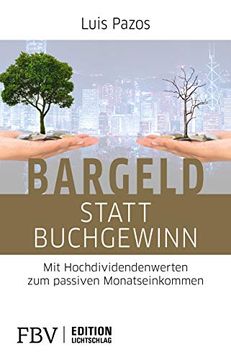 portada Bargeld Statt Buchgewinn: Mit Hochdividendenwerten zum Passiven Monatseinkommen (Edition Lichtschlag) (in German)