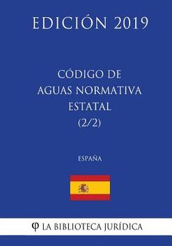 portada Código de Aguas Normativa Estatal (2/2) (España) (Edición 2019) (in Spanish)