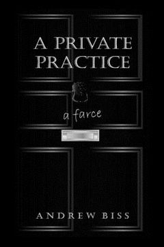 portada A Private Practice: A Farce (in English)