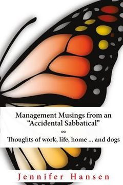 portada Management Musings from an "Accidental Sabbatical": Thoughts of Work, Life, Home ... and Dogs (en Inglés)
