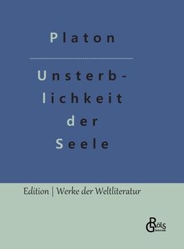 portada Die Unsterblichkeit der Seele: Platons Dialog mit Phaidon (in German)