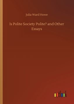 portada Is Polite Society Polite? And Other Essays (en Inglés)
