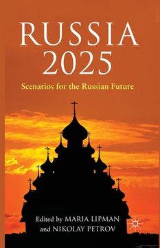 portada Russia 2025: Scenarios for the Russian Future (en Inglés)