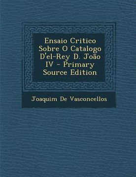 portada Ensaio Critico Sobre O Catalogo D'El-Rey D. Joao IV (en Portugués)