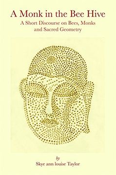 portada A Monk in the Bee Hive: A Short Discourse on Bees, Monks and Sacred Geometry (in English)