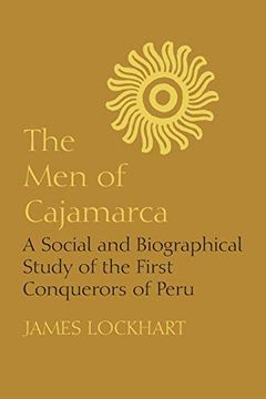 portada The men of Cajamarca: A Social and Biographical Study of the First Conquerors of Peru (en Inglés)