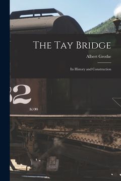 portada The Tay Bridge: Its History and Construction