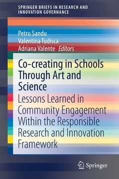 portada Co-Creating in Schools Through Art and Science: Lessons Learned in Community Engagement Within the Responsible Research and Innovation Framework (en Inglés)
